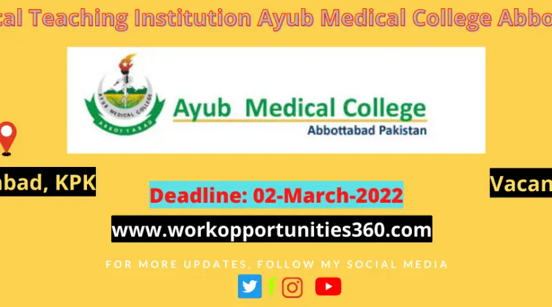 Medical Teaching Institution Ayub Medical College Abbottabad Latest Jobs 2022