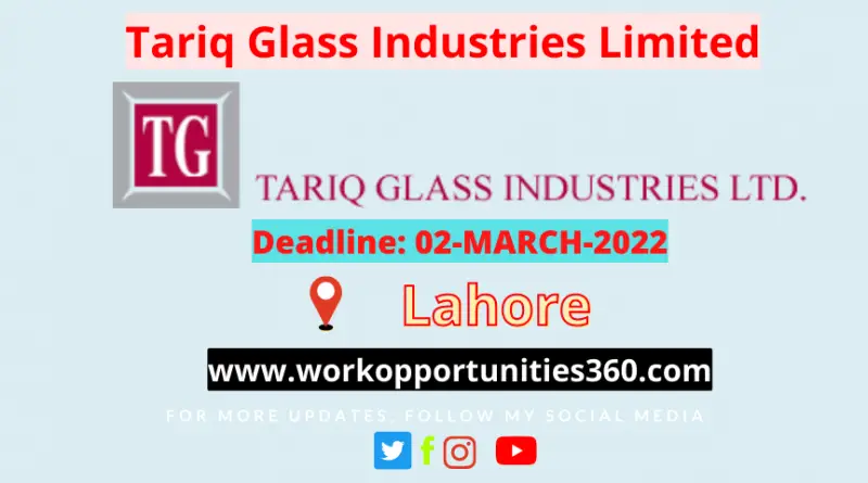 Tariq Glass Industries Limited Latest Jobs In Lahore 2022