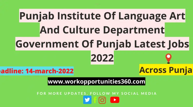Punjab Institute Of Language Art And Culture Department Government Of Punjab Latest Jobs 2022
