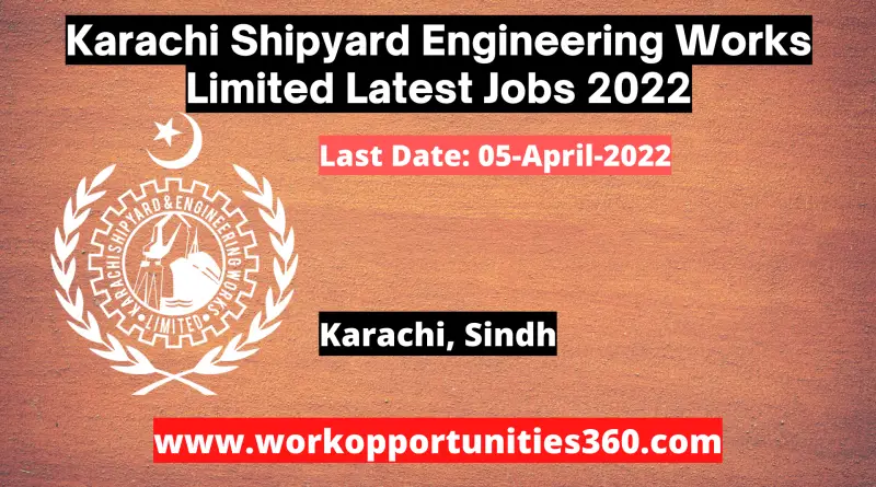 Karachi Shipyard Engineering Works Limited Latest Jobs 2022