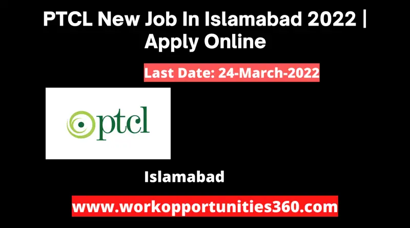 PTCL New Job In Islamabad 2022 | Apply Online