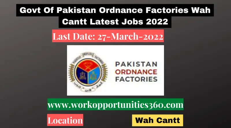 Govt Of Pakistan Ordnance Factories Wah Cantt Latest Jobs 2022