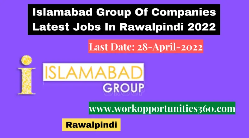 Islamabad Group Of Companies Latest Jobs In Rawalpindi 2022