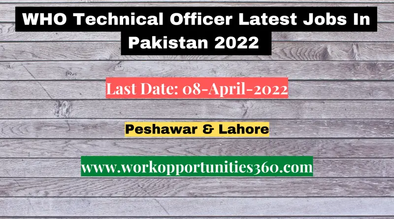 WHO Technical Officer Latest Jobs In Pakistan 2022