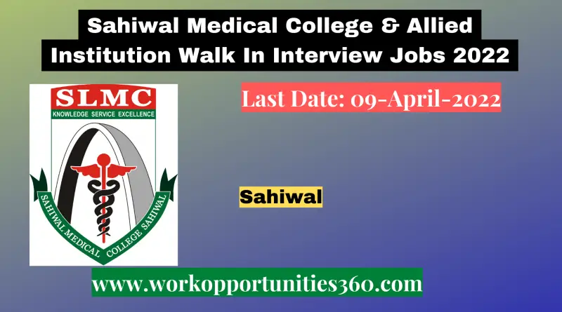 Sahiwal Medical College & Allied Institution Walk In Interview Jobs 2022
