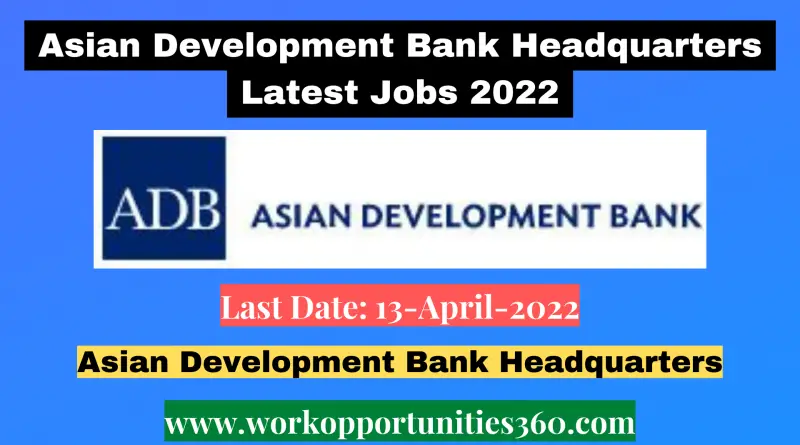 Asian Development Bank Headquarters Latest Jobs 2022