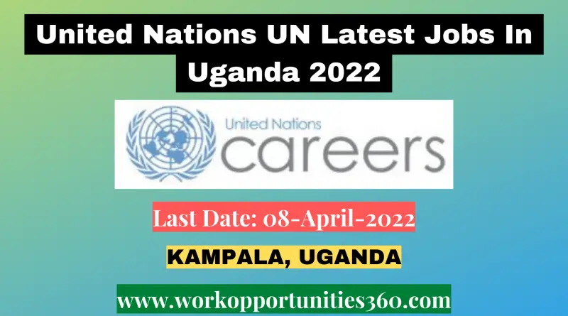 United Nations UN Latest Jobs In Uganda 2022