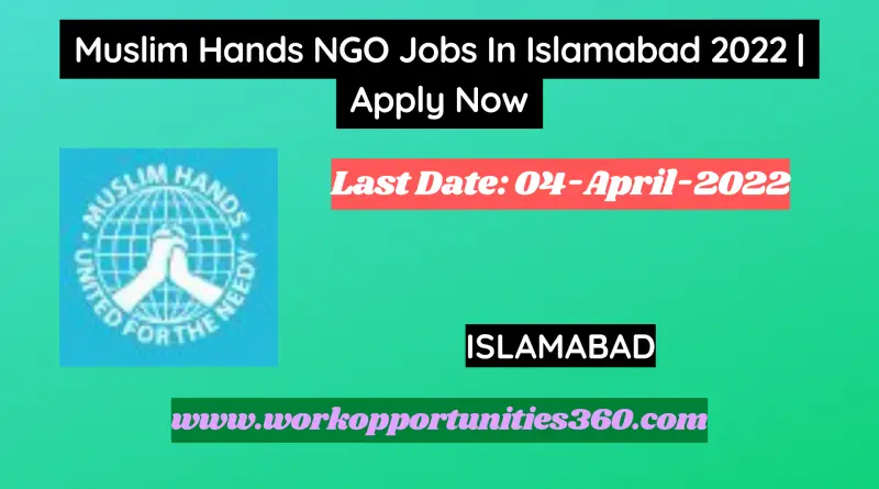 Muslim Hands NGO Jobs In Islamabad 2022 | Apply Now