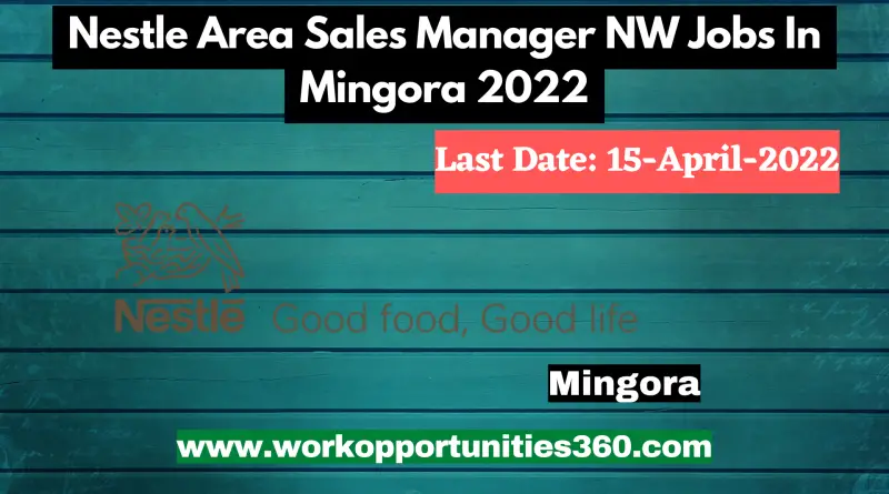 Nestle Area Sales Manager NW Jobs In Mingora 2022