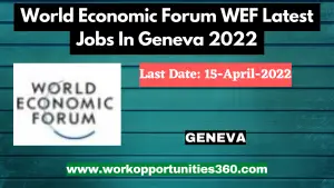 World Economic Forum WEF Latest Jobs In Geneva 2022