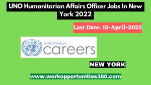 UNO Humanitarian Affairs Officer Jobs In New York 2022