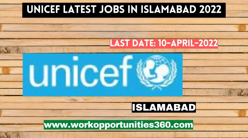 UNICEF Latest Jobs In Islamabad 2022