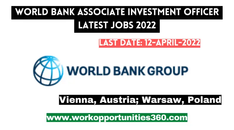 World Bank Associate Investment Officer Latest Jobs 2022