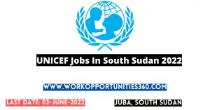 UNICEF Jobs In South Sudan 2022
