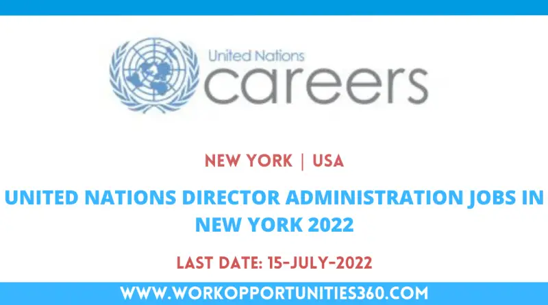 UNITED NATIONS DIRECTOR ADMINISTRATION JOBS IN NEW YORK 2022