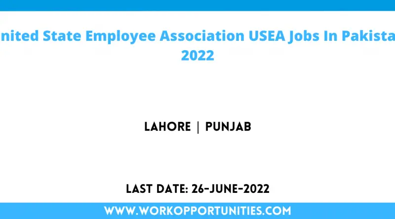 United State Employee Association USEA Jobs In Pakistan 2022