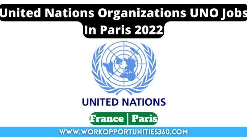 United Nations Organizations UNO Jobs In Paris 2022