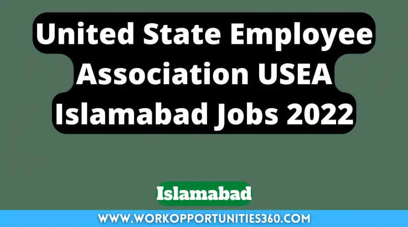 United State Employee Association USEA Islamabad Jobs 2022