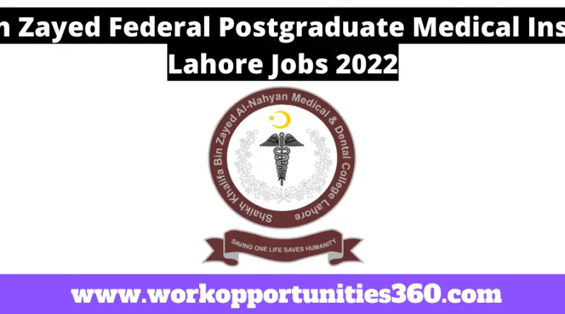 Shaikh Zayed Federal Postgraduate Medical Institute Lahore Jobs 2022