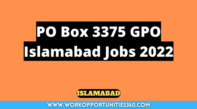 PO Box 3375 GPO Islamabad Jobs 2022