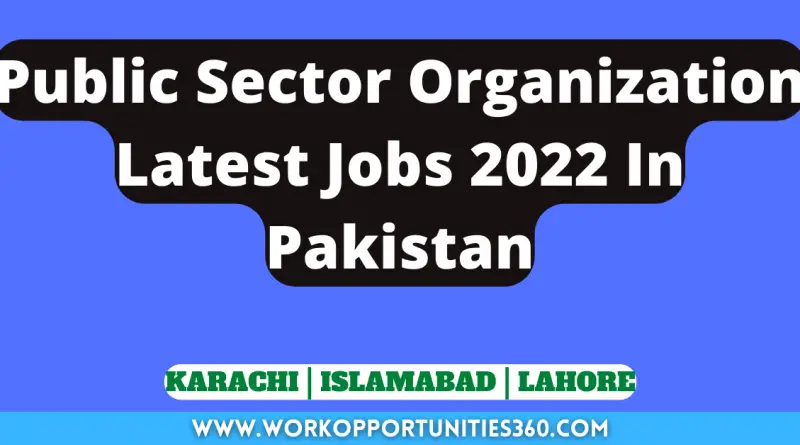 Public Sector Organization Latest Jobs 2022 In Pakistan